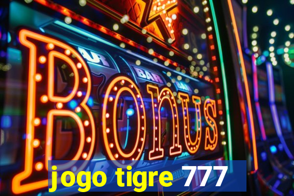 jogo tigre 777 - Cemstoretec